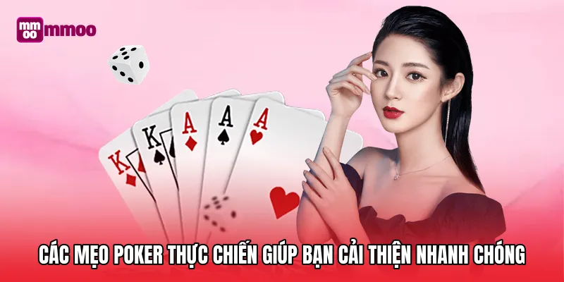 Các mẹo poker thực chiến giúp bạn cải thiện nhanh chóng