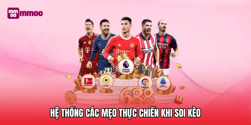 Hệ thống các mẹo thực chiến khi soi kèo